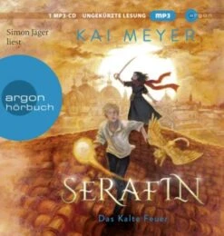 Serafin: Das Kalte Feuer, 1 Audio-CD, MP3