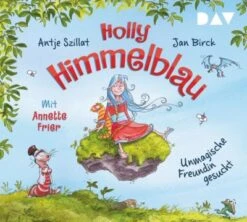 Holly Himmelblau - Unmagische Freundin Gesucht, 2 Audio-CD